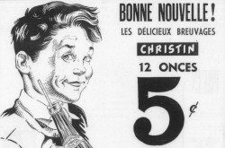 A typical advertisement from soft drink producer Christin Limitée of Montréal, Québec. Anon., “Christin Limitée.” La Presse, 26 March 1949, 52.