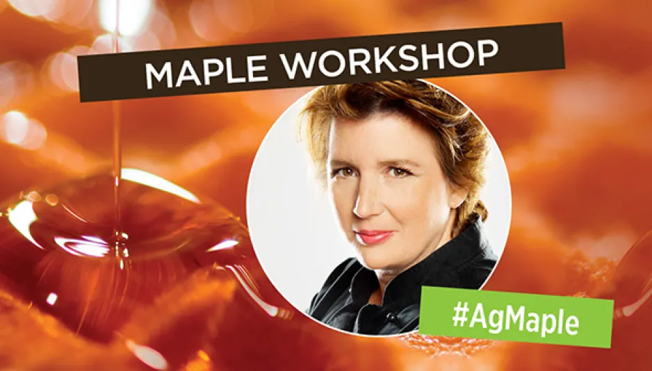 Maple Workshop (past event) with Celebrity Chef, Lynn Crawford