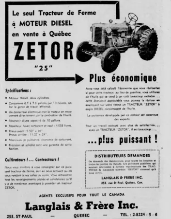 Une publicité de Langlais & Frère Incorporée de Québec, Québec, vantant les mérites du tracteur Zetor 25. Anon. « Publicité – Langlais & Frère Incorporée. » L’Action catholique, 3 mars 1951, 14.
