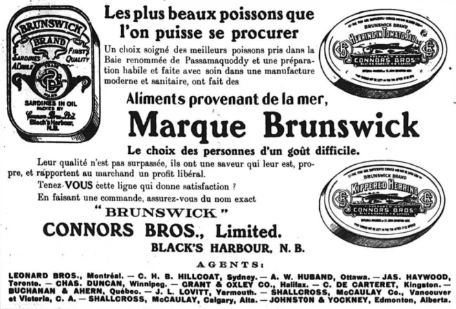  An advertisement for products, in this case herrings and sardines, canned by Connors Brothers Limited of Black’s Harbour, New Brunswick. Anon., “Connors Brothers Limited.” Le Prix courant, 29 March 1912, 20.